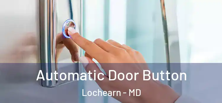 Automatic Door Button Lochearn - MD