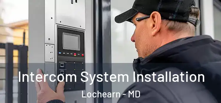 Intercom System Installation Lochearn - MD