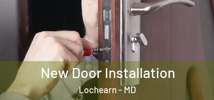 New Door Installation Lochearn - MD
