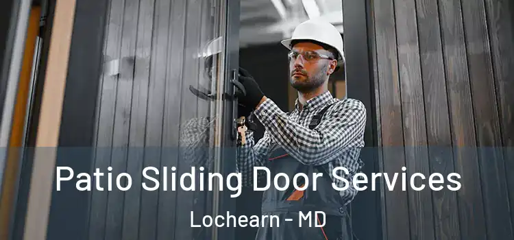 Patio Sliding Door Services Lochearn - MD