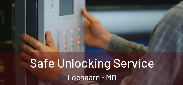 Safe Unlocking Service Lochearn - MD