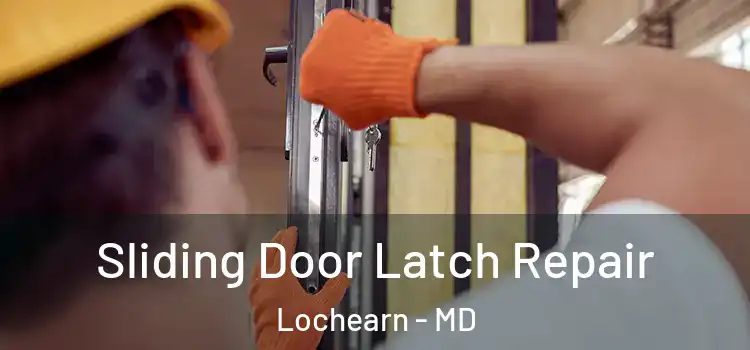 Sliding Door Latch Repair Lochearn - MD